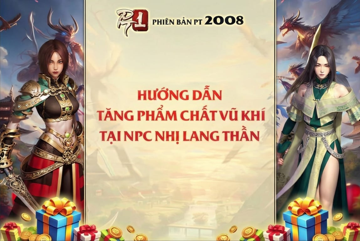 💪 Hướng dẫn tăng Phẩm Chất Vũ Khí tại NPC Nhị Lang Thần